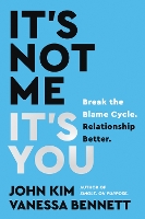 Book Cover for It's Not Me, It's You by John Kim, Vanessa Bennett