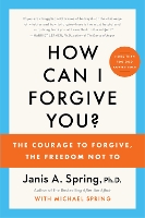 Book Cover for How Can I Forgive You? by Janis A. Spring