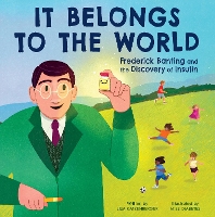 Book Cover for It Belongs to the World: Frederick Banting and the Discovery of Insulin by Lisa Katzenberger