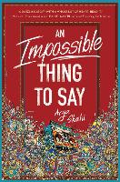 Book Cover for An Impossible Thing to Say by Arya Shahi