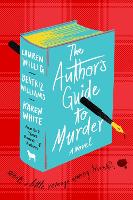 Book Cover for The Author's Guide to Murder by Beatriz Williams, Lauren Willig, Karen White