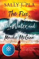 Book Cover for The Fire, the Water, and Maudie McGinn by Sally J. Pla