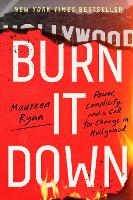 Book Cover for Burn It Down by Maureen Ryan