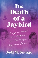 Book Cover for The Death of a Jaybird by Jodi M. Savage