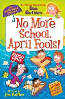 Book Cover for My Weird School Special: No More School, April Fools! by Dan Gutman