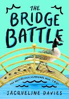Book Cover for The Bridge Battle by Jacqueline Davies