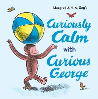 Book Cover for Curiously Calm With Curious George by Dawn Huebner