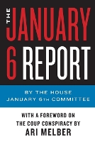 Book Cover for The January 6 Report by The January 6th Committee, Ari Melber