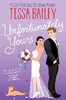 Book Cover for Unfortunately Yours UK by Tessa Bailey