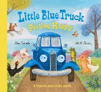 Book Cover for Little Blue Truck Feeling Happy: A Touch-and-Feel Book by Alice Schertle