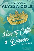 Book Cover for How to Catch a Queen by Alyssa Cole