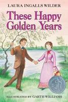 Book Cover for These Happy Golden Years by Laura Ingalls Wilder