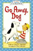 Book Cover for Go Away, Dog by Joan L. Nodset