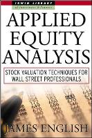 Book Cover for Applied Equity Analysis: Stock Valuation Techniques for Wall Street Professionals by James English