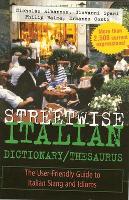 Book Cover for Streetwise Italian Dictionary/Thesaurus by Nicholas Albanese, Giovanni Spani, Philip Balma, Ermanno Conti