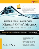 Book Cover for Visualizing Information with Microsoft® Office Visio® 2007 by David Parker