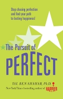 Book Cover for Pursuit of Perfect: Stop Chasing Perfection and Discover the True Path to Lasting Happiness (UK PB) by Tal Ben-Shahar