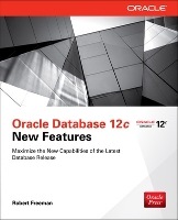 Book Cover for Oracle Database 12c New Features by Robert Freeman