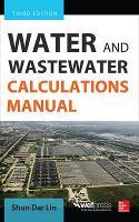 Book Cover for Water and Wastewater Calculations Manual, Third Edition by Shun Dar Lin