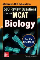 Book Cover for McGraw-Hill Education 500 Review Questions for the MCAT: Biology by Robert Stewart