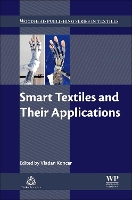 Book Cover for Smart Textiles and Their Applications by Vladan Head of research, ENSAIT and director, GEMTEX research laboratory Koncar