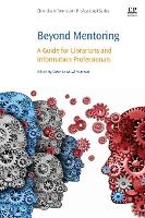 Book Cover for Beyond Mentoring by Dawn (Wilsonville Campus Librarian, Oregon Institute of Technology, Portland, OR, USA) Lowe-Wincentsen