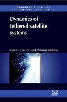 Book Cover for Dynamics of Tethered Satellite Systems by Vladimir S (Head of Theoretical Mechanics Department, Samara State Aerospace University, Russia) Aslanov, Alexander S ( Ledkov