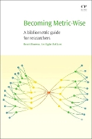 Book Cover for Becoming Metric-Wise by Ronald (Researcher at KU Leuven and at the University of Antwerp) Rousseau, Leo (University of Hasselt, Belgium) Egghe, R Guns