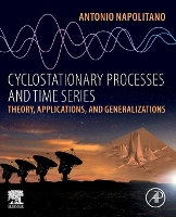 Book Cover for Cyclostationary Processes and Time Series by Antonio (Full Professor of Telecommunications at the University of Napoli Parthenope (Italy).) Napolitano