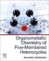 Book Cover for Organometallic Chemistry of Five-Membered Heterocycles by Alexander Department of Chemistry, University of Fort Hare, South Africa Sadimenko