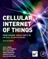 Book Cover for Cellular Internet of Things by Olof (Ericsson Business Unit Networks, Sweden) Liberg, Marten (Ericsson Business Unit Networks, Ericsson, Sweden) Sundberg, Wan