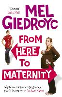 Book Cover for From Here To Maternity by Mel Giedroyc