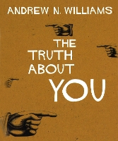 Book Cover for The Truth About You by Andrew N Williams