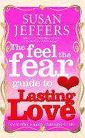 Book Cover for The Feel The Fear Guide To... Lasting Love by Susan Jeffers