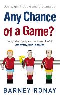 Book Cover for Any Chance Of A Game? by Barney Ronay