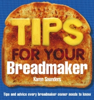 Book Cover for Tips for Your Breadmaker by Karen Saunders