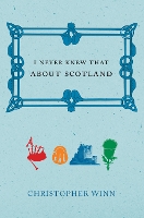 Book Cover for I Never Knew That About Scotland by Christopher Winn