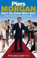 Book Cover for Don't You Know Who I Am? by Piers Morgan