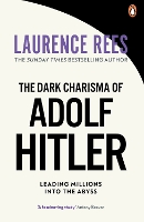 Book Cover for The Dark Charisma of Adolf Hitler by Laurence Rees