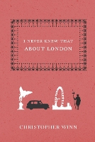 Book Cover for I Never Knew That About London by Christopher Winn