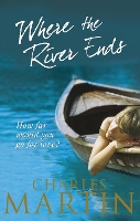 Book Cover for Where the River Ends by Charles Martin