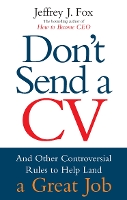 Book Cover for Don't Send A CV by Jeffrey J Fox