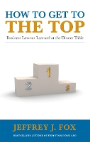 Book Cover for How to Get to the Top by Jeffrey J Fox