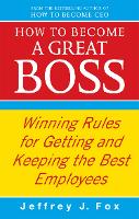 Book Cover for How To Become A Great Boss by Jeffrey J Fox