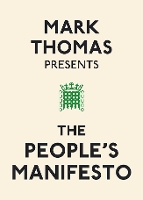 Book Cover for Mark Thomas Presents the People's Manifesto by Mark Thomas