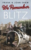 Book Cover for We Remember the Blitz by Frank Shaw, Joan Shaw