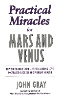 Book Cover for Practical Miracles For Mars And Venus by John Gray