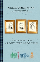 Book Cover for I Never Knew That About the Scottish by Christopher Winn