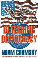 Book Cover for Deterring Democracy by Noam Chomsky