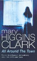 Book Cover for All Around The Town by Mary Higgins Clark